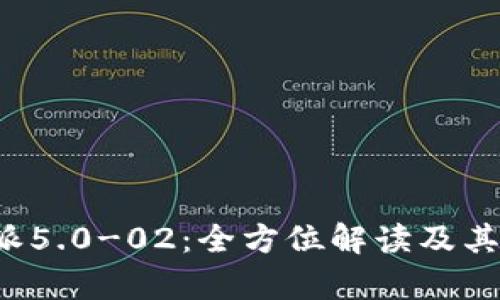 探索B特派5.0-02：全方位解读及其应用前景