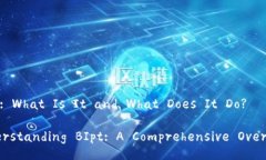 BIpt: What Is It and What Does 